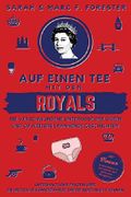 Auf einen Tee mit den Royals: Die verschwundene Unterhose der Queen und 20 weitere spannende Geschichten: Unterhaltsame Fakten über die britische ... (Smart & Clever Books Collection, Band 17) Cover des Buches Auf einen Tee mit den Royals: Die verschwundene Unterhose der Queen und 20 weitere spannende Geschichten: Unterhaltsame Fakten über die britische ... (Smart & Clever Books Collection, Band 17) (ISBN: 9781717711687)