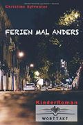 Ferien mal anders: Ein Kinderroman Cover des Buches Ferien mal anders: Ein Kinderroman (ISBN: 9781717794826)