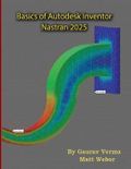 Basics of Autodesk Inventor Nastran 2025 Cover des Buches Basics of Autodesk Inventor Nastran 2025 (ISBN: 9781774591383)