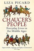 Chaucer's People: Everyday Lives in the Middle Ages Cover des Buches Chaucer's People: Everyday Lives in the Middle Ages (ISBN: 9781780228907)