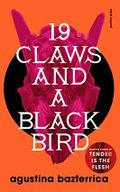 Nineteen Claws and a Black Bird: Agustina Bazterrica Cover des Buches Nineteen Claws and a Black Bird: Agustina Bazterrica (ISBN: 9781782279013)