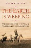 The Earth is Weeping: The Epic Story of the Indian Wars for the American West Cover des Buches The Earth is Weeping: The Epic Story of the Indian Wars for the American West (ISBN: 9781786491497)