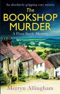 The Bookshop Murder: An absolutely gripping cozy mystery (A Flora Steele Mystery, Band 1) Cover des Buches The Bookshop Murder: An absolutely gripping cozy mystery (A Flora Steele Mystery, Band 1) (ISBN: 9781800196827)