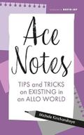 Ace Notes: Tips and Tricks on Existing in an Allo World Cover des Buches Ace Notes: Tips and Tricks on Existing in an Allo World (ISBN: 9781839975226)