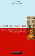 Christ and Antichrist: Understanding the Events of Our Time and Recognizing Our Tasks Cover des Buches Christ and Antichrist: Understanding the Events of Our Time and Recognizing Our Tasks (ISBN: 9781906999209)