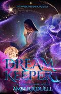 Dream Keeper (the Dark Dreamer trilogy, book 1) Cover des Buches Dream Keeper (the Dark Dreamer trilogy, book 1) (ISBN: 9781948668576)