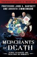 Merchants of Death: Global Oligarchs and Their War On Humanity Cover des Buches Merchants of Death: Global Oligarchs and Their War On Humanity (ISBN: 9781962907026)