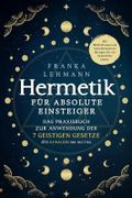 Hermetik für absolute Einsteiger: Das Praxisbuch zur Anwendung der 7 geistigen Gesetze des Kybalion im Alltag. Mit Meditationen und transformativen Übungen für ein bewusstes Leben Cover des Buches Hermetik für absolute Einsteiger: Das Praxisbuch zur Anwendung der 7 geistigen Gesetze des Kybalion im Alltag. Mit Meditationen und transformativen Übungen für ein bewusstes Leben (ISBN: 9781964329079)