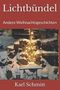 Lichtbündel: Andere Weihnachtsgeschichten Cover des Buches Lichtbündel: Andere Weihnachtsgeschichten (ISBN: 9781973454762)