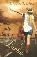 Nur mit deiner Liebe Cover des Buches Nur mit deiner Liebe (ISBN: 9781976772337)