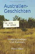 AUSTRALIEN-GESCHICHTEN: Hintergründiges und Kurioses Cover des Buches AUSTRALIEN-GESCHICHTEN: Hintergründiges und Kurioses (ISBN: 9781980616351)