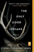 The Only Good Indians: A Novel Cover des Buches The Only Good Indians: A Novel (ISBN: 9781982136468)