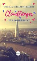 Cloudfänger - Für immer jetzt Cover des Buches Cloudfänger - Für immer jetzt (ISBN: 9781984333339)