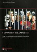 Feindbild Islamkritik: Wenn die Grenzen zur Verzerrung und Diffamierung überschritten werden Cover des Buches Feindbild Islamkritik: Wenn die Grenzen zur Verzerrung und Diffamierung überschritten werden (ISBN: 9783000320859)