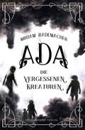 Ada (Band 1): Die vergessenen Kreaturen Cover des Buches Ada (Band 1): Die vergessenen Kreaturen (ISBN: null)