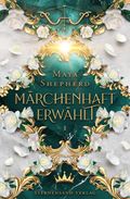Märchenhaft-Trilogie (Band 1): Märchenhaft erwählt Cover des Buches Märchenhaft-Trilogie (Band 1): Märchenhaft erwählt (ISBN: null)