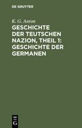 Geschichte der Germanen Cover des Buches Geschichte der Germanen (ISBN: 9783112094839)