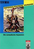 Historisch-Politische Weltkunde / Die europäische Expansion Cover des Buches Historisch-Politische Weltkunde / Die europäische Expansion (ISBN: 9783124560902)
