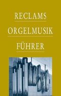 Reclams Orgelmusikführer Cover des Buches Reclams Orgelmusikführer (ISBN: 9783150088807)