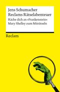 Reclams Rätselabenteuer. Räche dich an Frankenstein. Mary Shelley zum Miträtseln