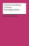 Deutsche Kolonialgeschichte: Reclam Sachbuch Cover des Buches Deutsche Kolonialgeschichte: Reclam Sachbuch (ISBN: 9783159605227)