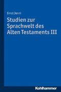 Studien zur Sprachwelt des Alten Testaments III Cover des Buches Studien zur Sprachwelt des Alten Testaments III (ISBN: 9783170223325)