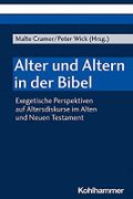 Alter und Altern in der Bibel: Exegetische Perspektiven auf Altersdiskurse im Alten und Neuen Testament Cover des Buches Alter und Altern in der Bibel: Exegetische Perspektiven auf Altersdiskurse im Alten und Neuen Testament (ISBN: 9783170388970)