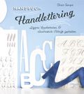 Handbuch Handlettering: Eigene Buchstaben & illustrative Schrift gestalten Cover des Buches Handbuch Handlettering: Eigene Buchstaben & illustrative Schrift gestalten (ISBN: 9783258601656)