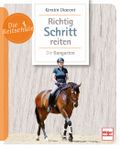 Richtig Schritt reiten Cover des Buches Richtig Schritt reiten (ISBN: 9783275022250)