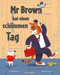 Mr Brown hat einen schlimmen Tag Cover des Buches Mr Brown hat einen schlimmen Tag (ISBN: 9783280080252)