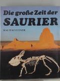 Die große Zeit der Saurier. 250 Millionen Jahre Erd- und Lebensgeschichte vom Karbon bis zur Kreidez Cover des Buches Die große Zeit der Saurier. 250 Millionen Jahre Erd- und Lebensgeschichte vom Karbon bis zur Kreidez (ISBN: 9783332000290)