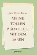 Meine tollen Abenteuer mit den BÄREN Cover des Buches Meine tollen Abenteuer mit den BÄREN (ISBN: 9783347140776)
