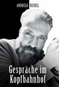 Gespräche im Kopfbahnhof Cover des Buches Gespräche im Kopfbahnhof (ISBN: 9783347182707)