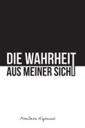 Die Wahrheit aus meiner Sicht Cover des Buches Die Wahrheit aus meiner Sicht (ISBN: 9783347269316)