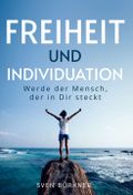 Freiheit und Individuation Cover des Buches Freiheit und Individuation (ISBN: 9783347332188)
