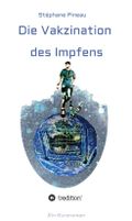 Die Vakzination des Impfens Cover des Buches Die Vakzination des Impfens (ISBN: 9783347357488)