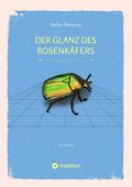 Der Glanz des Rosenkäfers Cover des Buches Der Glanz des Rosenkäfers (ISBN: 9783347678262)