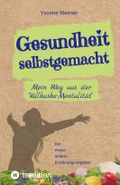 Gesundheit selbstgemacht Cover des Buches Gesundheit selbstgemacht (ISBN: 9783347698451)