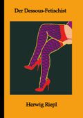 Der Dessous-Fetischist Cover des Buches Der Dessous-Fetischist (ISBN: 9783347937888)
