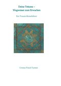 Deine Träume - Wegweiser zum Erwachen Cover des Buches Deine Träume - Wegweiser zum Erwachen (ISBN: 9783347955042)
