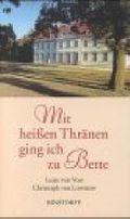 Mit heissen Thränen ging ich zu Bette: Aus dem Leben einer adligen Familie auf Schloss Rattey Cover des Buches Mit heissen Thränen ging ich zu Bette: Aus dem Leben einer adligen Familie auf Schloss Rattey (ISBN: 9783356008258)