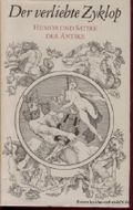 Der verliebte Zyklop. Humor und Satire der Antike Cover des Buches Der verliebte Zyklop. Humor und Satire der Antike (ISBN: 9783359003533)