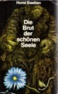Die Brut der schönen Seele Cover des Buches Die Brut der schönen Seele (ISBN: 9783359006626)