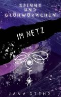 Spinne und Glühwürmchen: Im Netz Cover des Buches Spinne und Glühwürmchen: Im Netz (ISBN: 9783384149343)