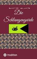Die Schlangengarde Cover des Buches Die Schlangengarde (ISBN: 9783384174383)