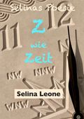 Selinas Poesie Z wie Zeit(alter), Hier & Jetzt, Helden der Meere, Schöpferisch, Gärtnerfreuden Cover des Buches Selinas Poesie Z wie Zeit(alter), Hier & Jetzt, Helden der Meere, Schöpferisch, Gärtnerfreuden (ISBN: 9783384312464)