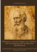 Fibonacci und die Magie der Zahlen: Die Entstehung der modernen Mathematik Cover des Buches Fibonacci und die Magie der Zahlen: Die Entstehung der modernen Mathematik (ISBN: 9783384400826)