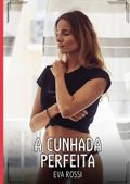 A Cunhada Perfeita Cover des Buches A Cunhada Perfeita (ISBN: 9783384424280)