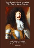 Versailles and the Sun King: The Age of Magnificence Cover des Buches Versailles and the Sun King: The Age of Magnificence (ISBN: 9783384438065)