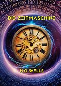 Die Zeitmaschine Cover des Buches Die Zeitmaschine (ISBN: 9783384459459)